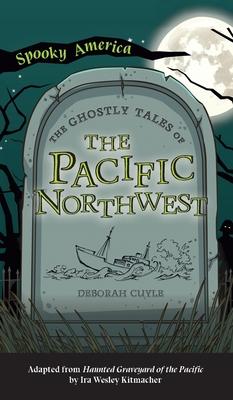 Ghostly Tales of the Pacific Northwest