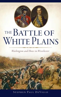 Battle of White Plains: Washington and Howe in Westchester