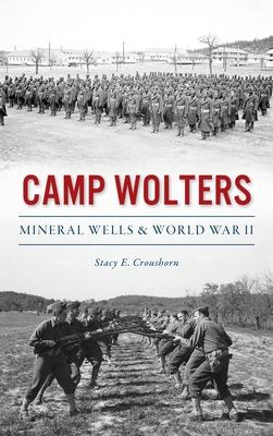 Camp Wolters: Mineral Wells & World War II