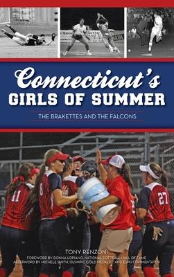 Connecticut's Girls of Summer: The Brakettes and the Falcons