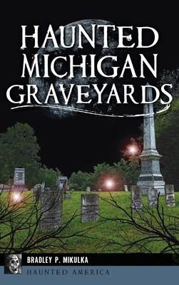 Haunted Michigan Graveyards