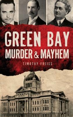 Green Bay Murder & Mayhem