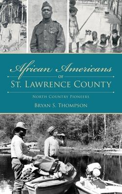 African Americans of St. Lawrence County: North Country Pioneers