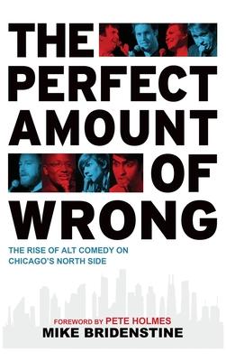 Perfect Amount of Wrong: The Rise of Alt Comedy on Chicago's North Side