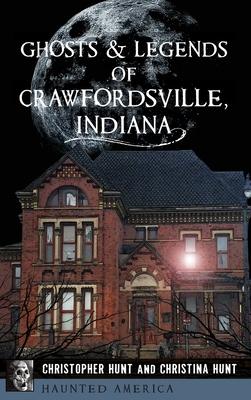 Ghosts & Legends of Crawfordsville, Indiana