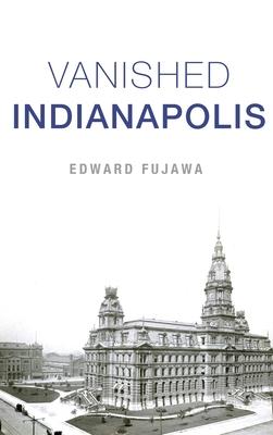 Vanished Indianapolis