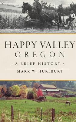 Happy Valley, Oregon: A Brief History