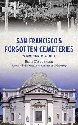 San Francisco's Forgotten Cemeteries: A Buried History