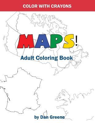 Color With Crayons: Maps! Adult Coloring Book: Coloring With Crayons For Adults Subscription