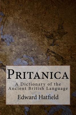 Pritanica: A Dictionary of the Ancient British Language