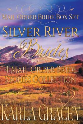 Mail Order Bride Box Set - Silver River Brides - 4 Mail Order Bride Stories Coll: Clean and Wholesome Historical Inspirational Western Romance Box Set