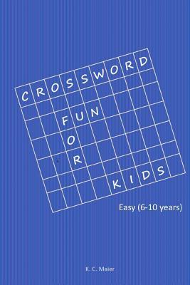 Crossword Fun for Kids: Easy (6-10 years)