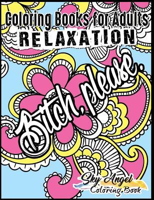 Coloring Books for Adults Relaxation: Swear word, Swearing and Sweary Designs: Swear Word Coloring Book Patterns For Relaxation, Fun, Release Your Ang