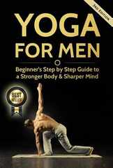 Yoga For Men: Beginner's Step by Step Guide to a Stronger Body & Sharper Mind Subscription