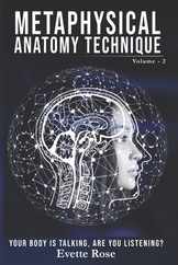 Metaphysical Anatomy Technique Volume 2: Your Body Is Talking Are You Listening? Subscription