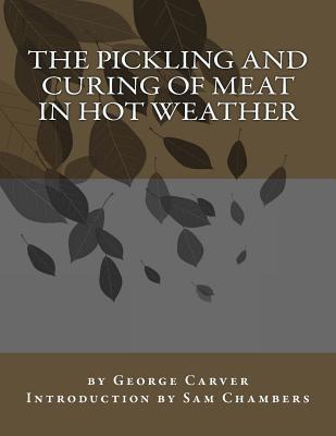 The Pickling and Curing of Meat In Hot Weather