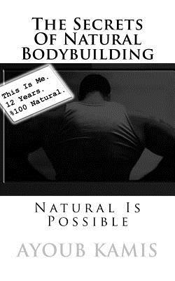 The Secrets Of Natural Bodybuilding: Natural Is Possible