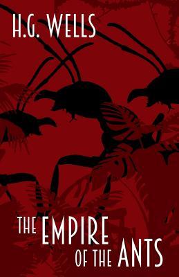 The Empire of the Ants: and other short stories