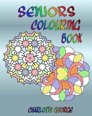 Seniors Colouring Book: Bigger Patterns for Easier Colouring