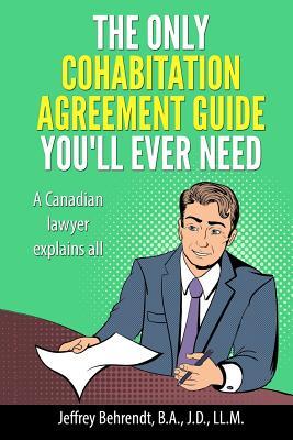 The Only Cohabitation Agreement Guide You'll Ever Need: A Canadian Lawyer Explains All