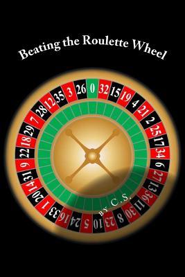 Beating the Roulette Wheel: The Story of a Winning Roulette System