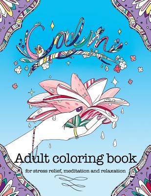 Calm adult coloring book for stress relief, meditation and relaxation