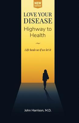 Love Your Disease: Highway to Health