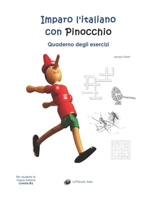 Imparo l'italiano con Pinocchio: Quaderno degli Esercizi: Per studenti di lingua italiana