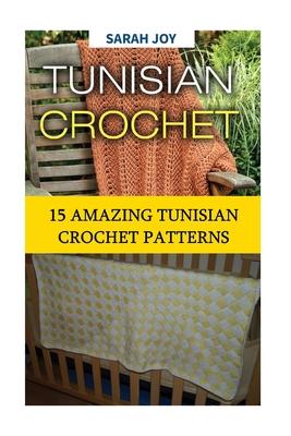 Tunisian Crochet: 15 Amazing Tunisian Crochet Patterns