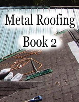 Metal Roofing Book 2