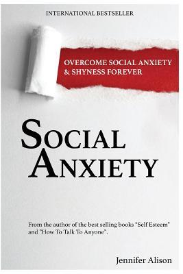 Social Anxiety: Overcome Social Anxiety & Shyness Forever