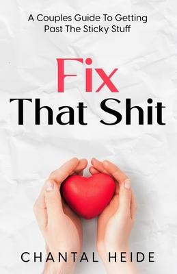 Fix That Shit: A Couples Guide To Getting Past The Sticky Stuff Subscription