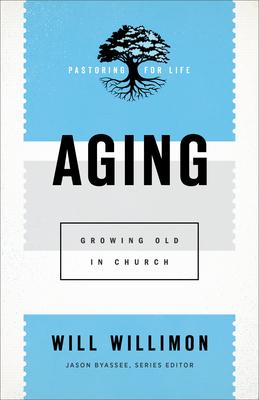 Aging: Growing Old in Church