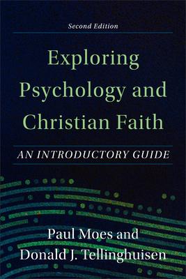 Exploring Psychology and Christian Faith: An Introductory Guide