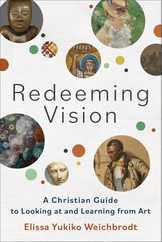 Redeeming Vision: A Christian Guide to Looking at and Learning from Art Subscription