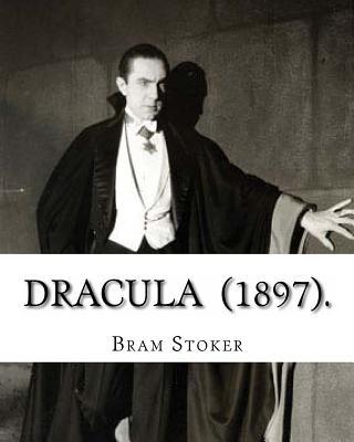 Dracula (1897). By: Bram Stoker: (Horror novel) original text