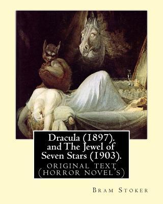 Dracula (1897).By: Bram Stoker and The Jewel of Seven Stars (1903). By: Bram Stoker: original text (horror novel's)