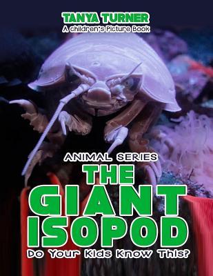 THE GIANT ISOPOD Do Your Kids Know This?: A Children's Picture Book