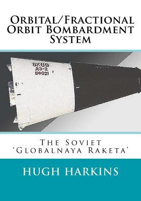 Orbital/Fractional Orbit Bombardment System: The Soviet Globalnaya Raketa