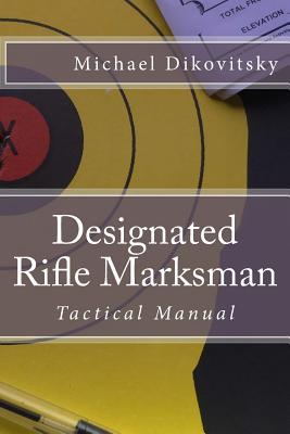 Designated Rifle Marksman: Tactical Manual