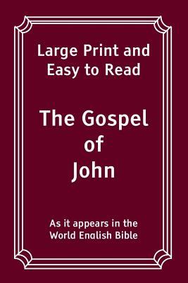 The Gospel of John: Large Print and Easy to Read