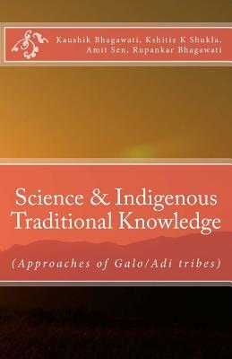 Science & Indigenous Traditional Knowledge: (Approaches of Galo/Adi tribes)