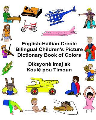 English-Haitian Creole Bilingual Children's Picture Dictionary Book of Colors Diksyon Imaj ak Koul pou Timoun