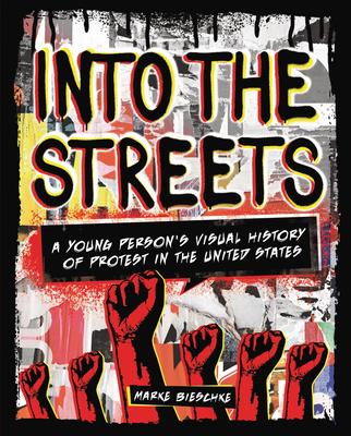 Into the Streets: A Young Person's Visual History of Protest in the United States