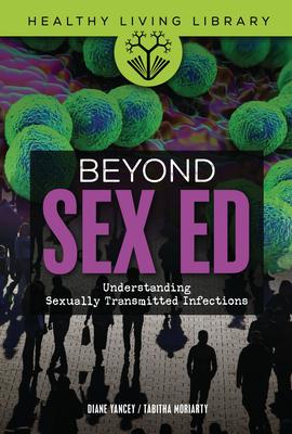 Beyond Sex Ed: Understanding Sexually Transmitted Infections