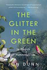 The Glitter in the Green: In Search of Hummingbirds Subscription