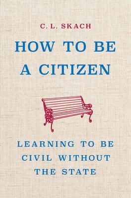 How to Be a Citizen: Learning to Be Civil Without the State