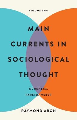 Main Currents in Sociological Thought: Volume Two: Durkheim, Pareto, Weber Subscription