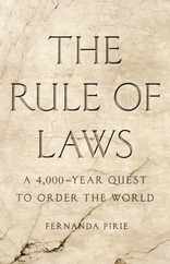 The Rule of Laws: A 4,000-Year Quest to Order the World Subscription