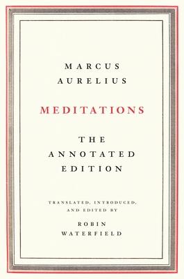 Meditations: The Annotated Edition